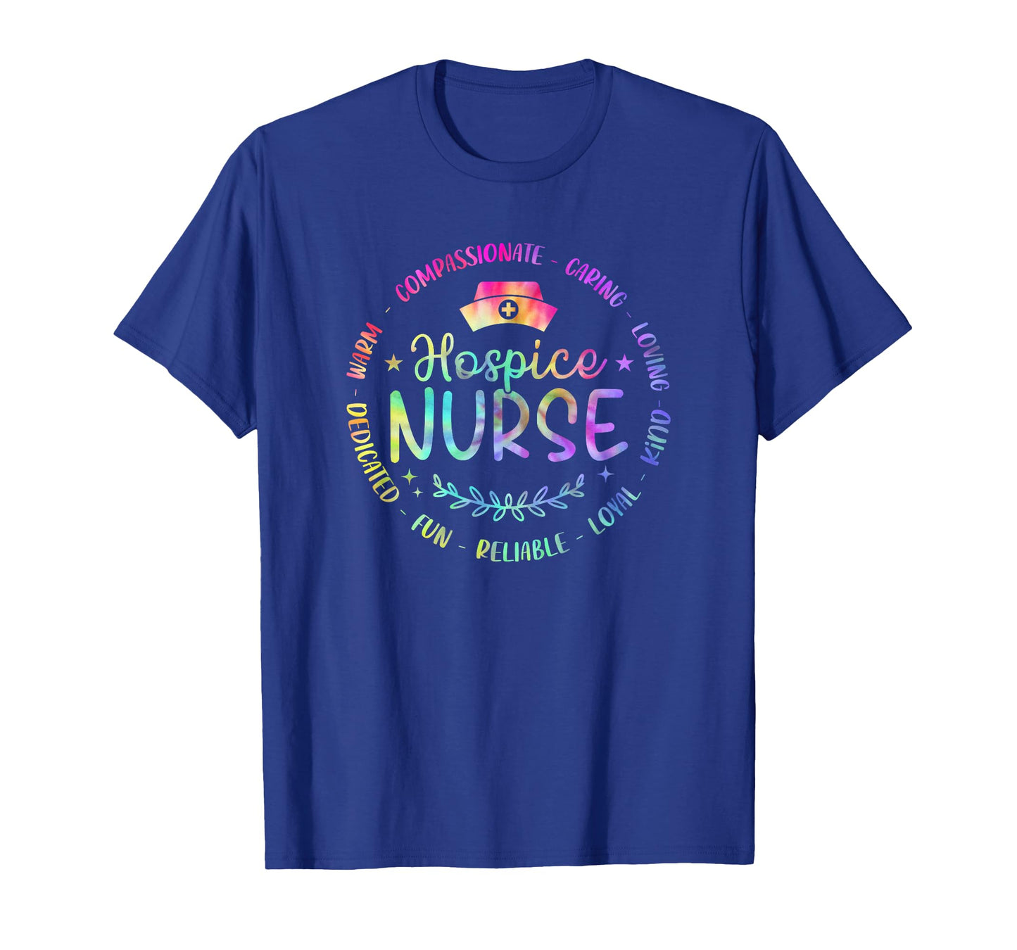 Funny Hospice Nurse Nursing Tie Dye Design For Women Men T-Shirt