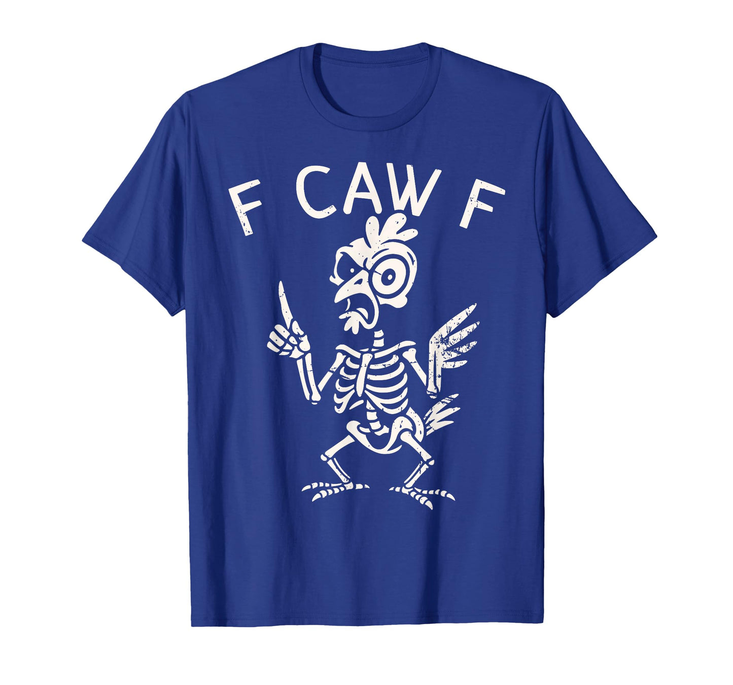 F Caw F Shirt FCAWF Chicken Skeleton Funny Graphic T-Shirt
