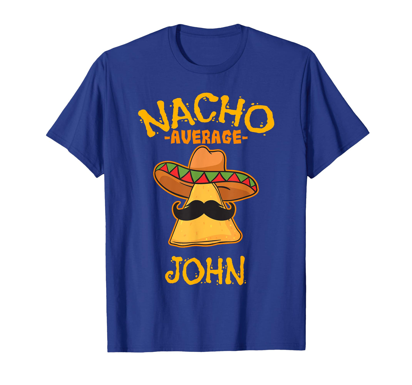 Nacho Average John Personalized Name Funny Taco T-Shirt