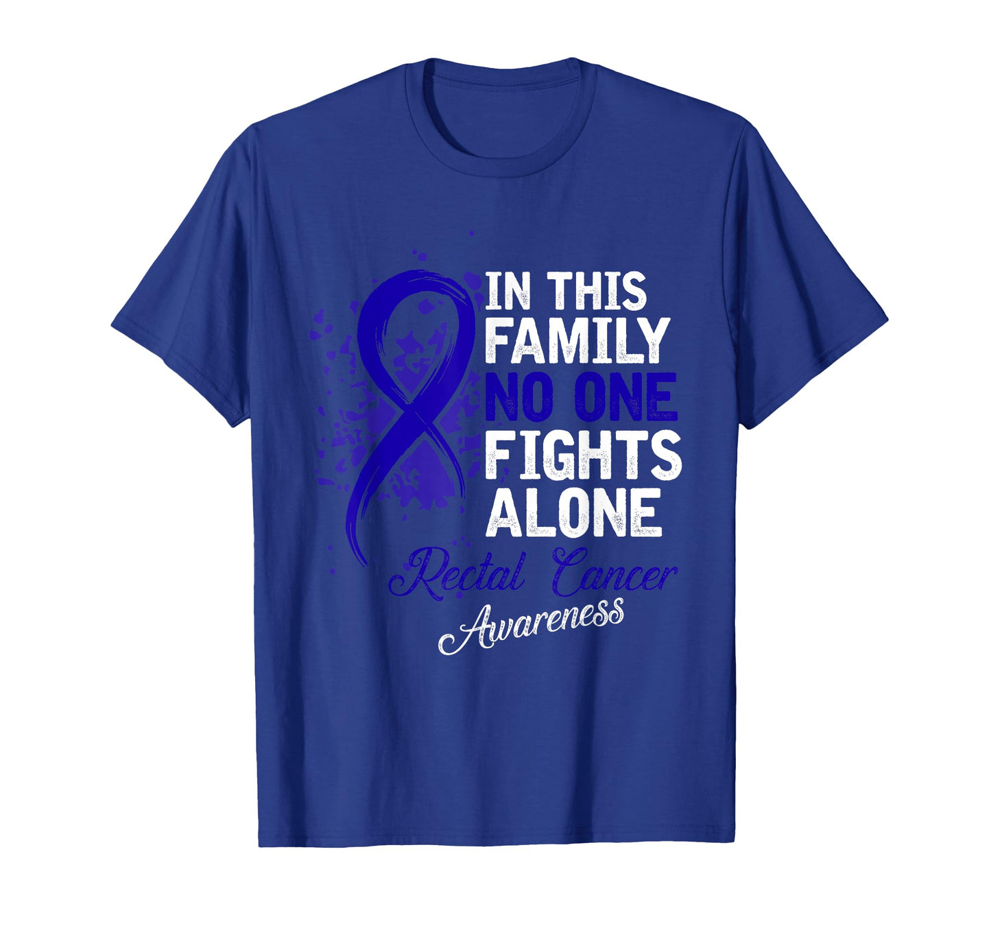 In This Family No One Fights Alone Shirt Rectal Cancer Gift T-Shirt