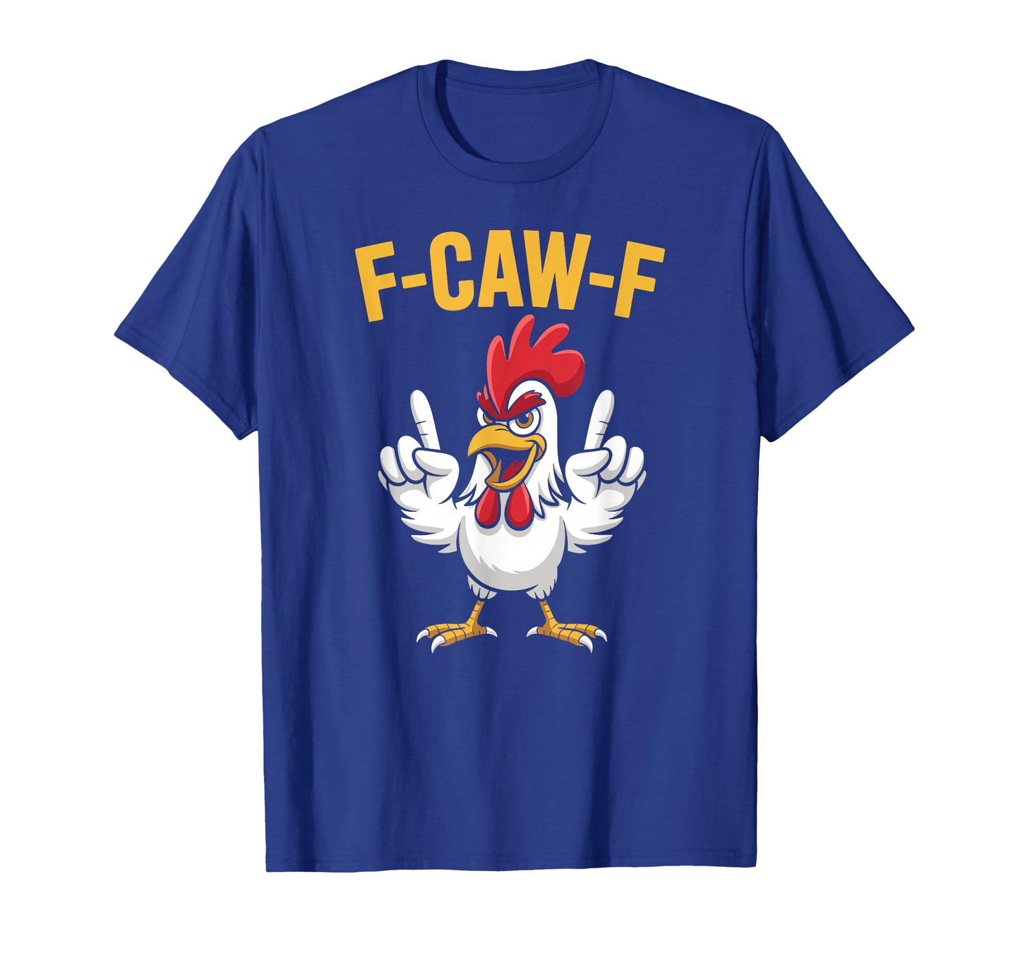 F-CAW-F Funny Chicken Rooster Meme Humor T-Shirt