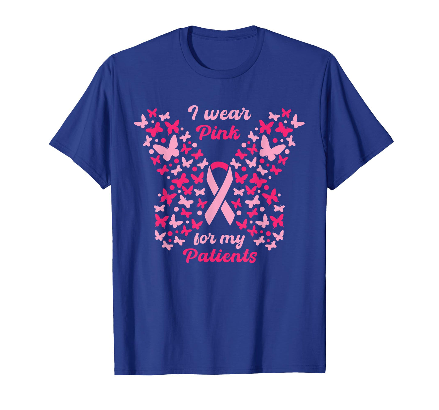 I Wear Pink for My Patients Breast Cancer Awareness women T-Shirt