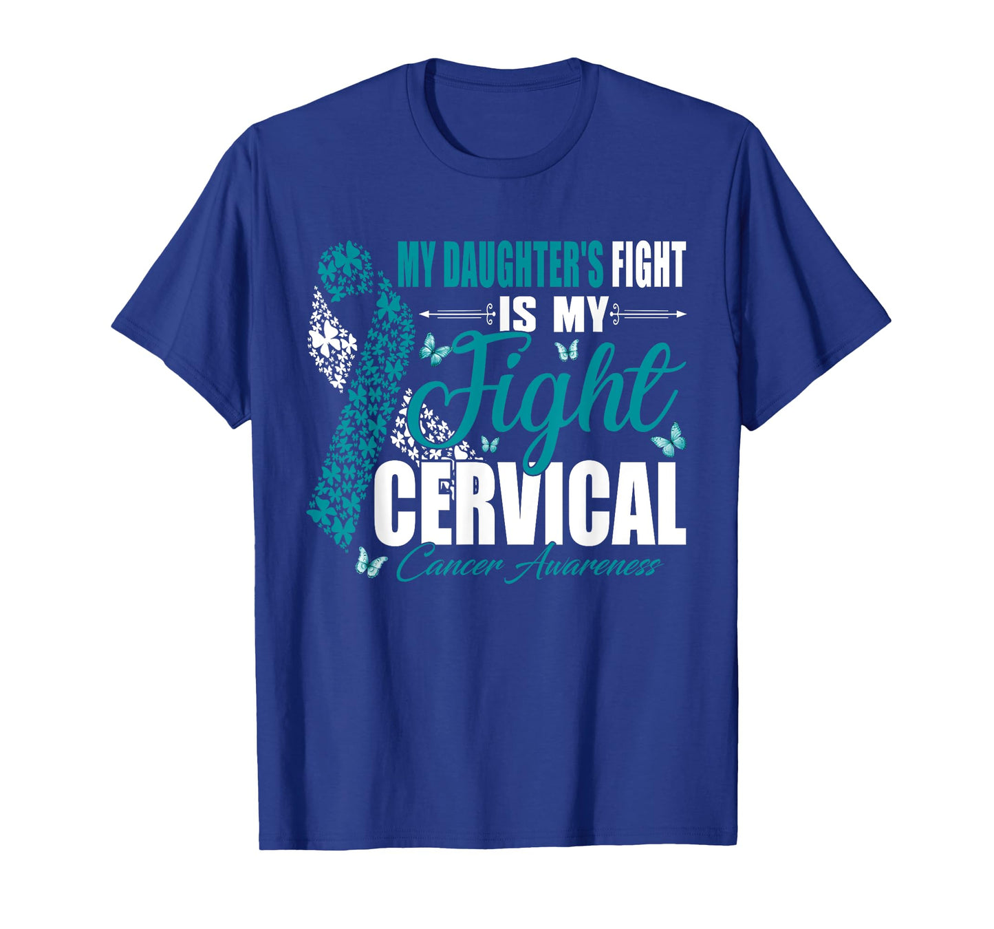 My Daughter's Fight Is My Fight Cervical Cancer Awareness T-Shirt