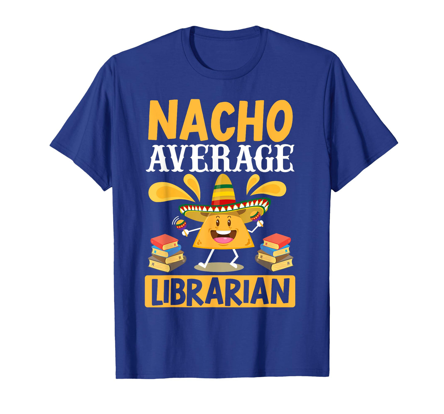 Cinco de Mayo Nacho Average Librarian Library Mexican Party T-Shirt