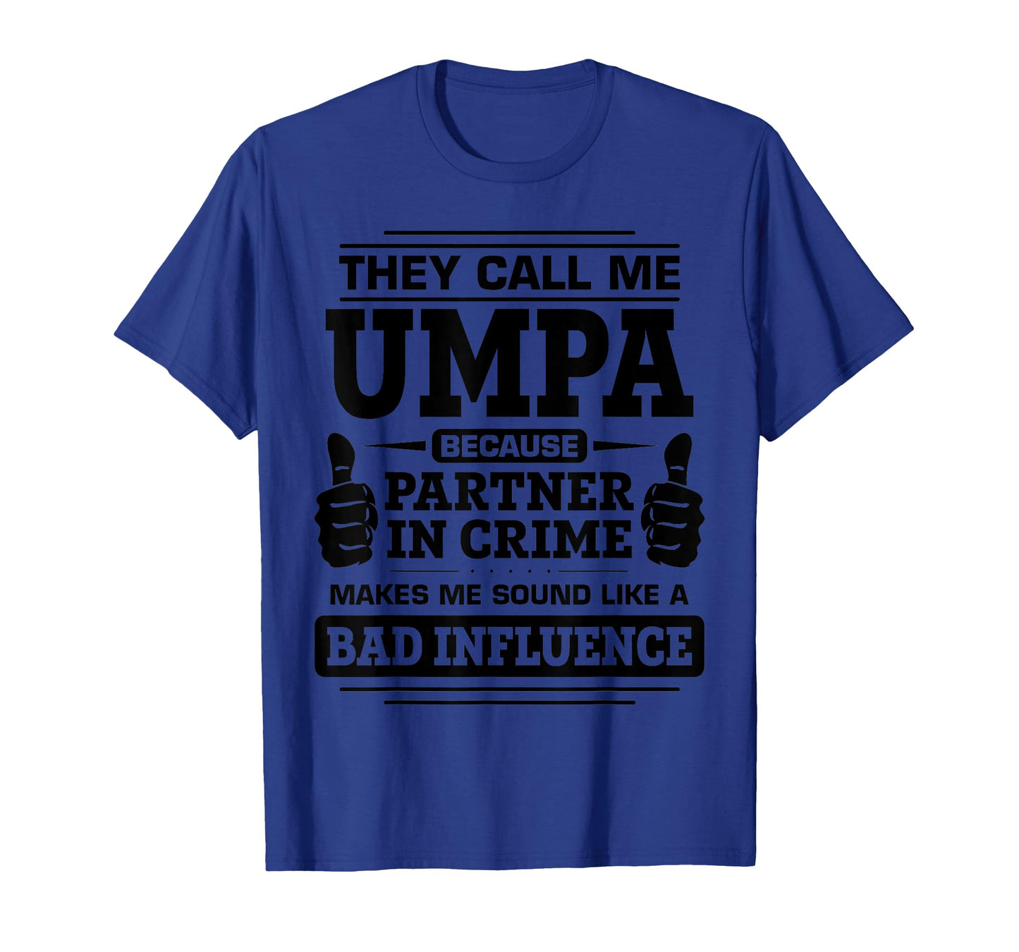 Family Umpa Father’s Day They Call Me Umpa T-Shirt