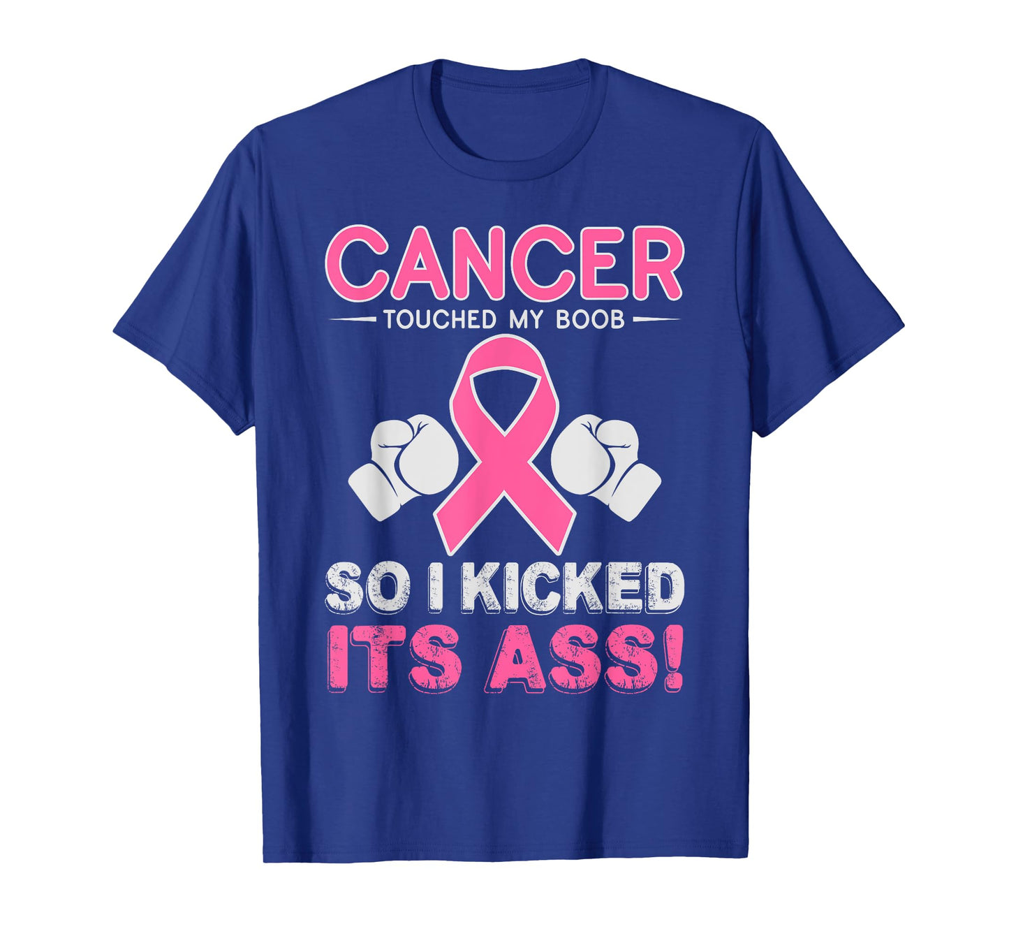 Kick Cancer Ass Funny Support Breast Cancer Awareness Shirt T-Shirt