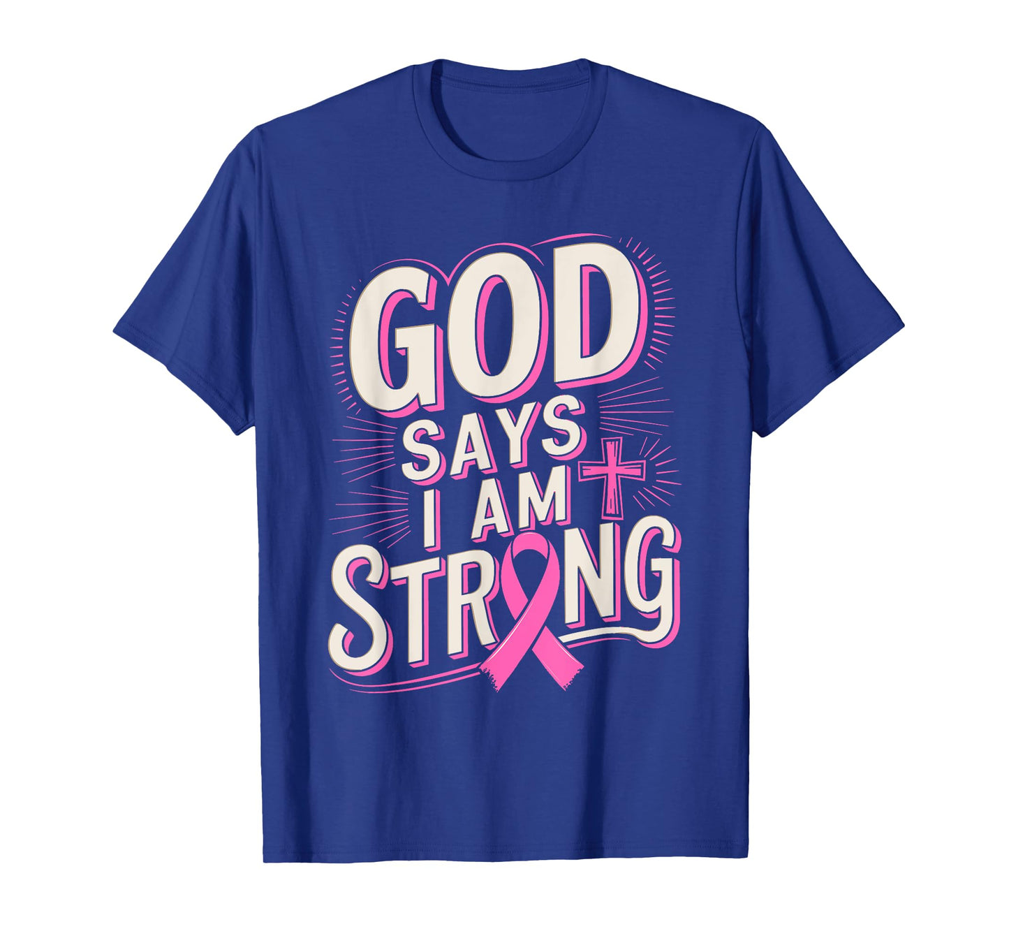 God Says I'm Strong Survivor Breast Cancer Awareness T-Shirt