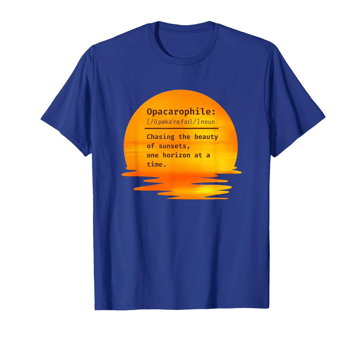 Opacarophile: Chasing the beauty of sunsets T-Shirt