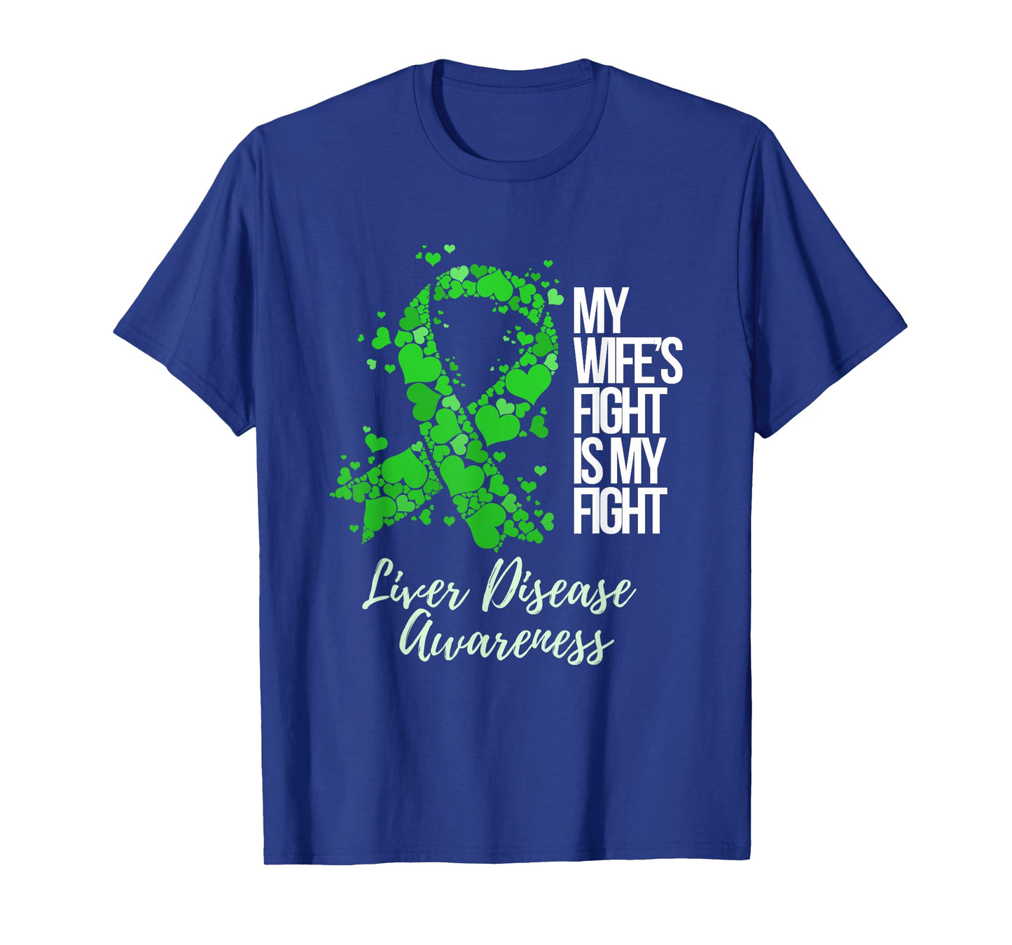 My Wife’s Fight Is My Fight Liver Disease Awareness T-Shirt