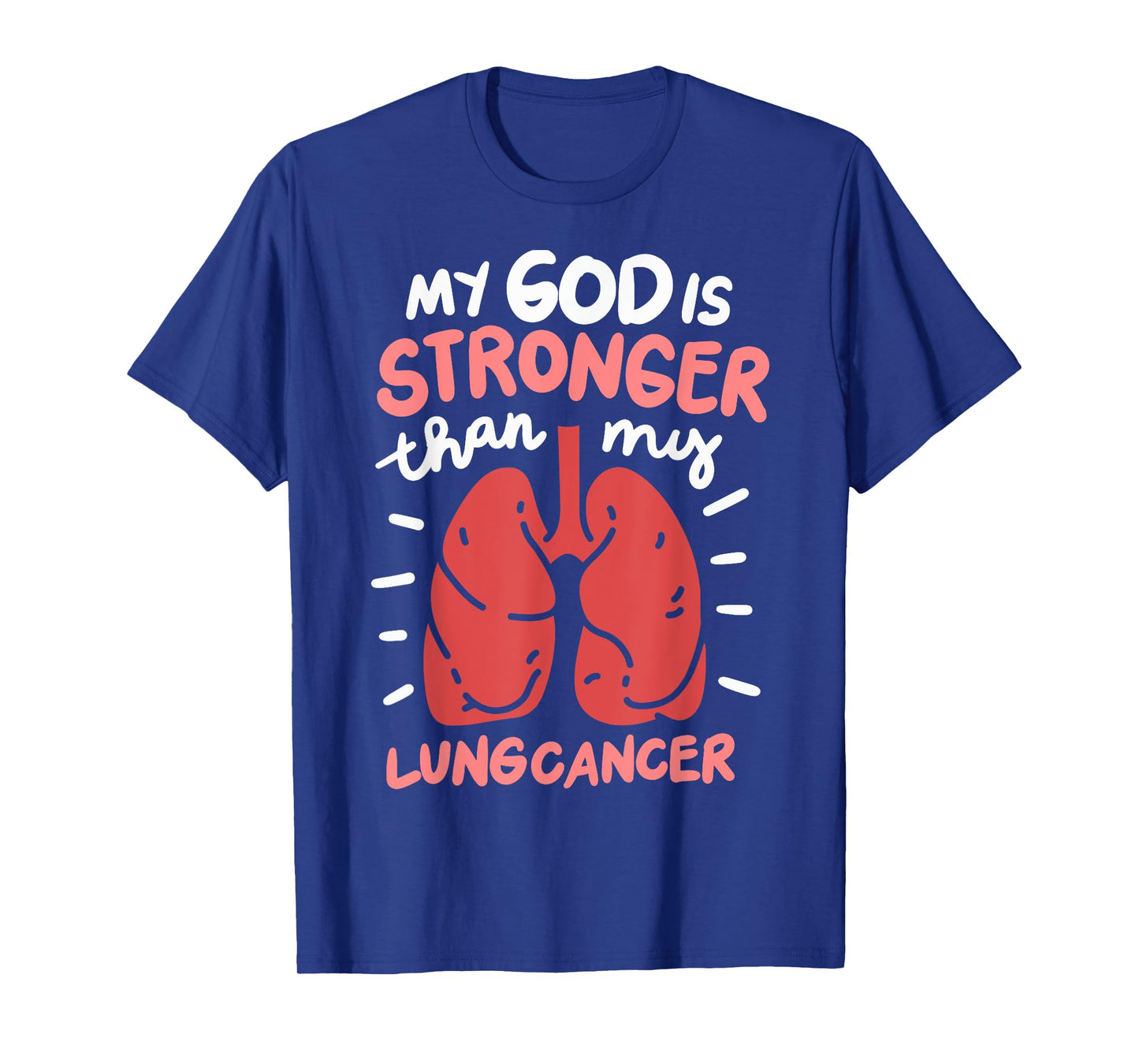 My God Is Stronger Than Lung Cancer T-Shirt