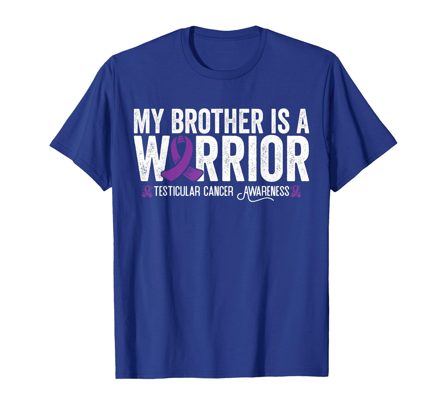 My Brother Is A Warrior Testicular Cancer Awareness T-Shirt