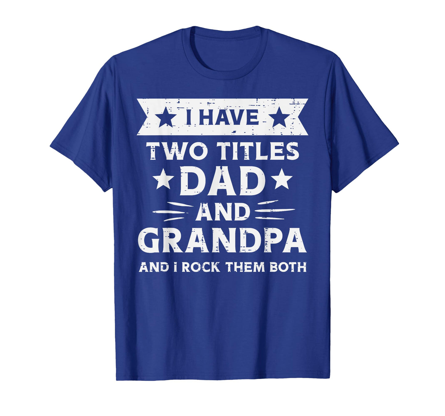 2 Titles Dad Grandpa Funny Fathers Grandparent Day Papa Men T-Shirt
