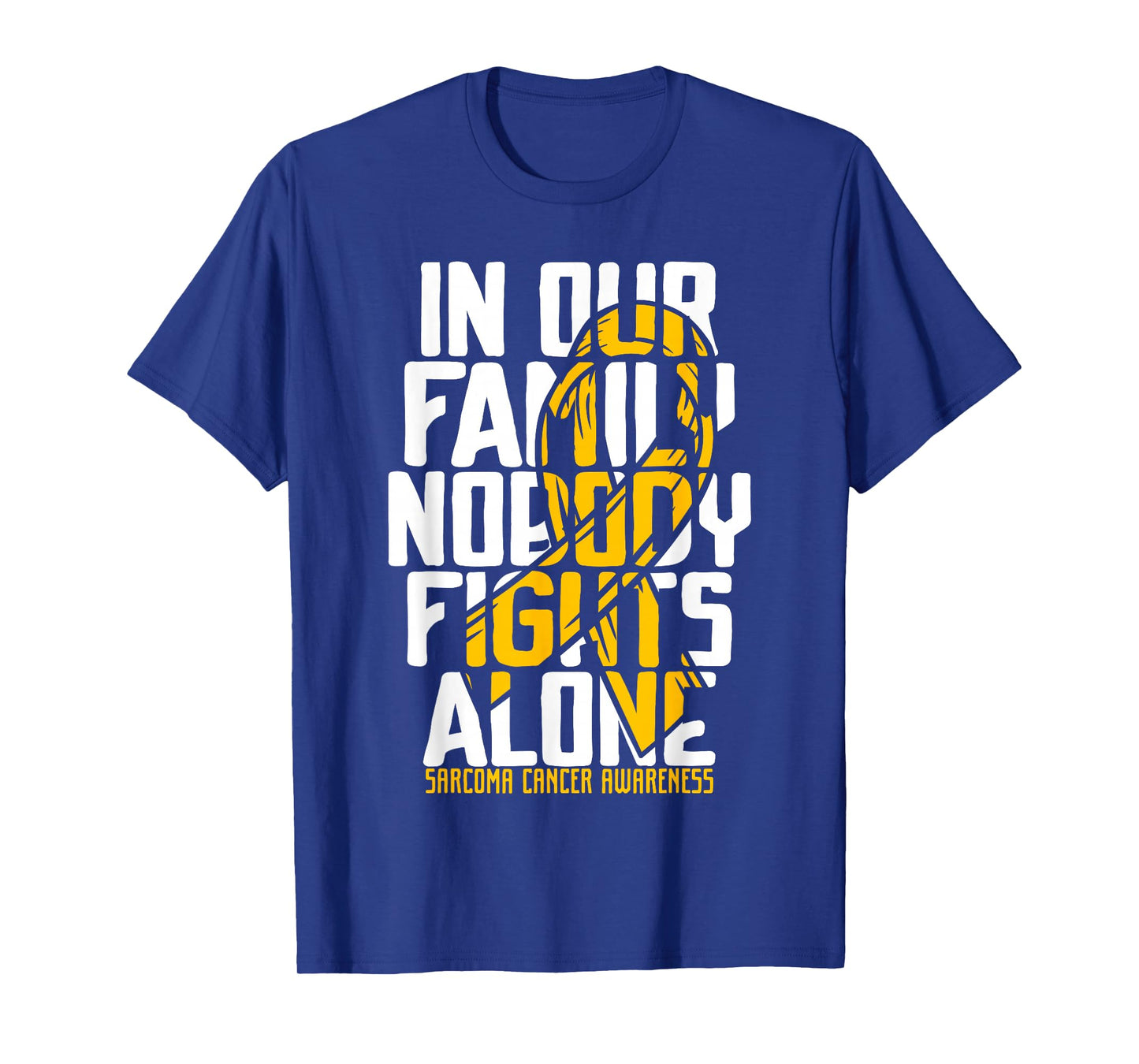 Sarcoma Cancer Support Tee Family Sarcoma Cancer Awareness T-Shirt