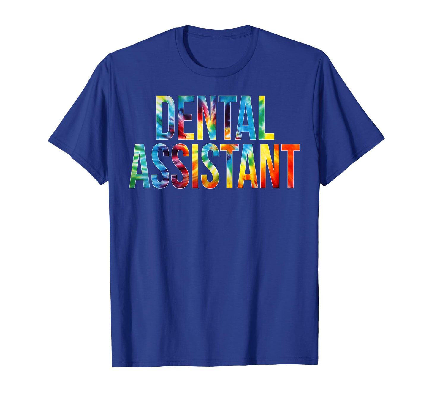 Dental Assistant Appreciation Day Tie Dye For Women For Work T-Shirt