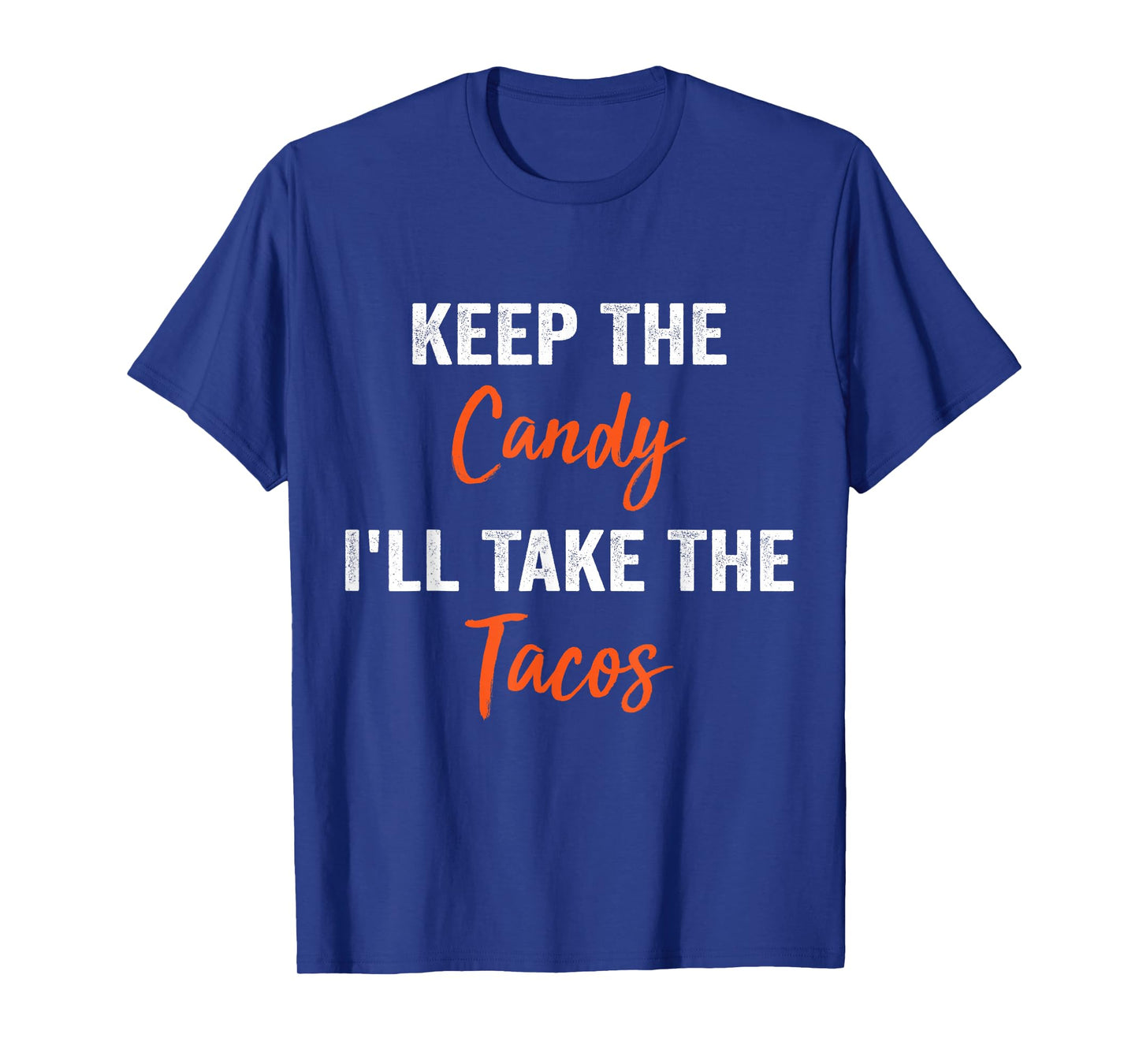 Keep The Candy I'll Take The Tacos - Halloween Tacos Lover T-Shirt