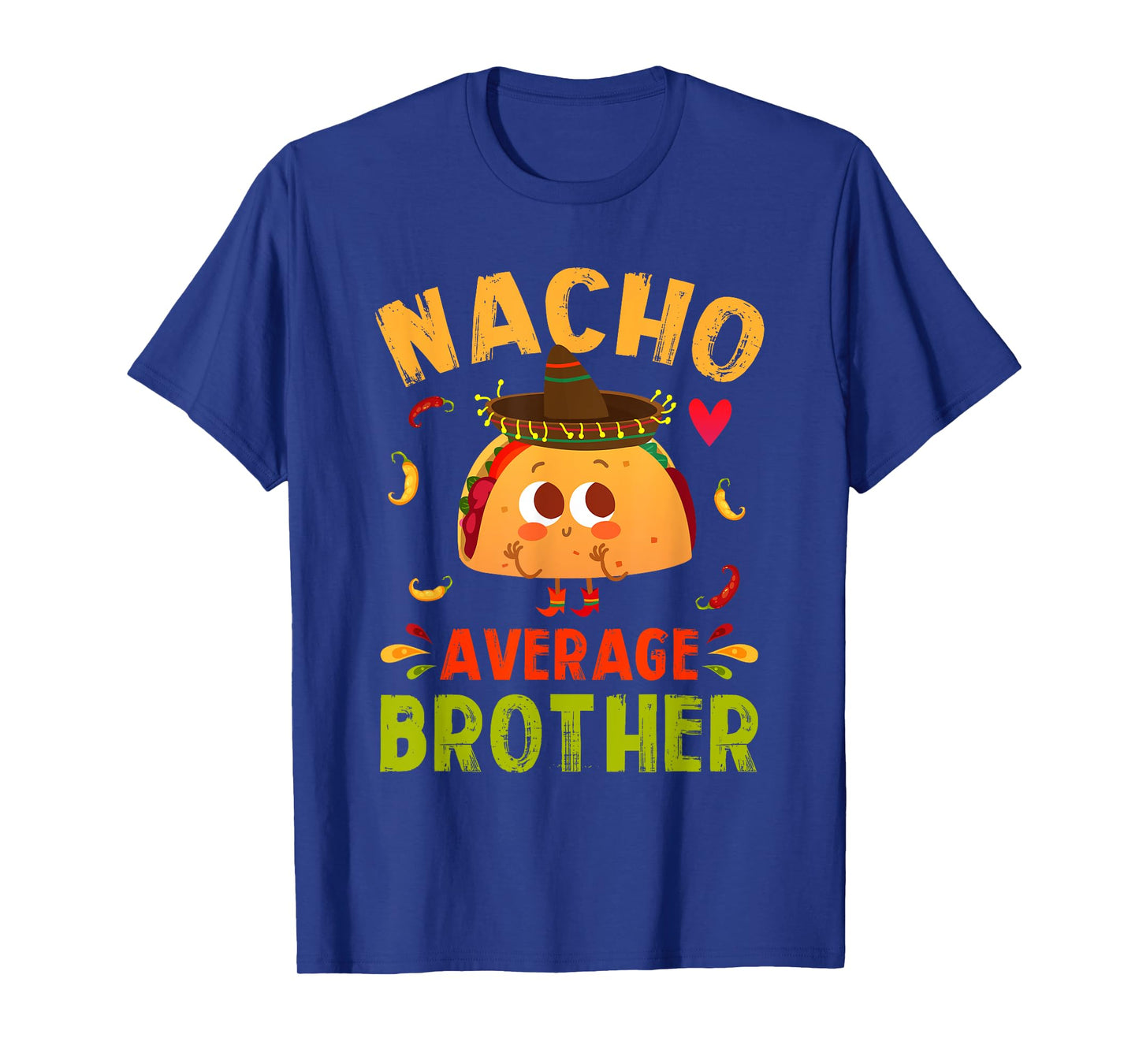Nacho Average Brother Funny Mexican Taco Boy Big Bro Lil Bro T-Shirt