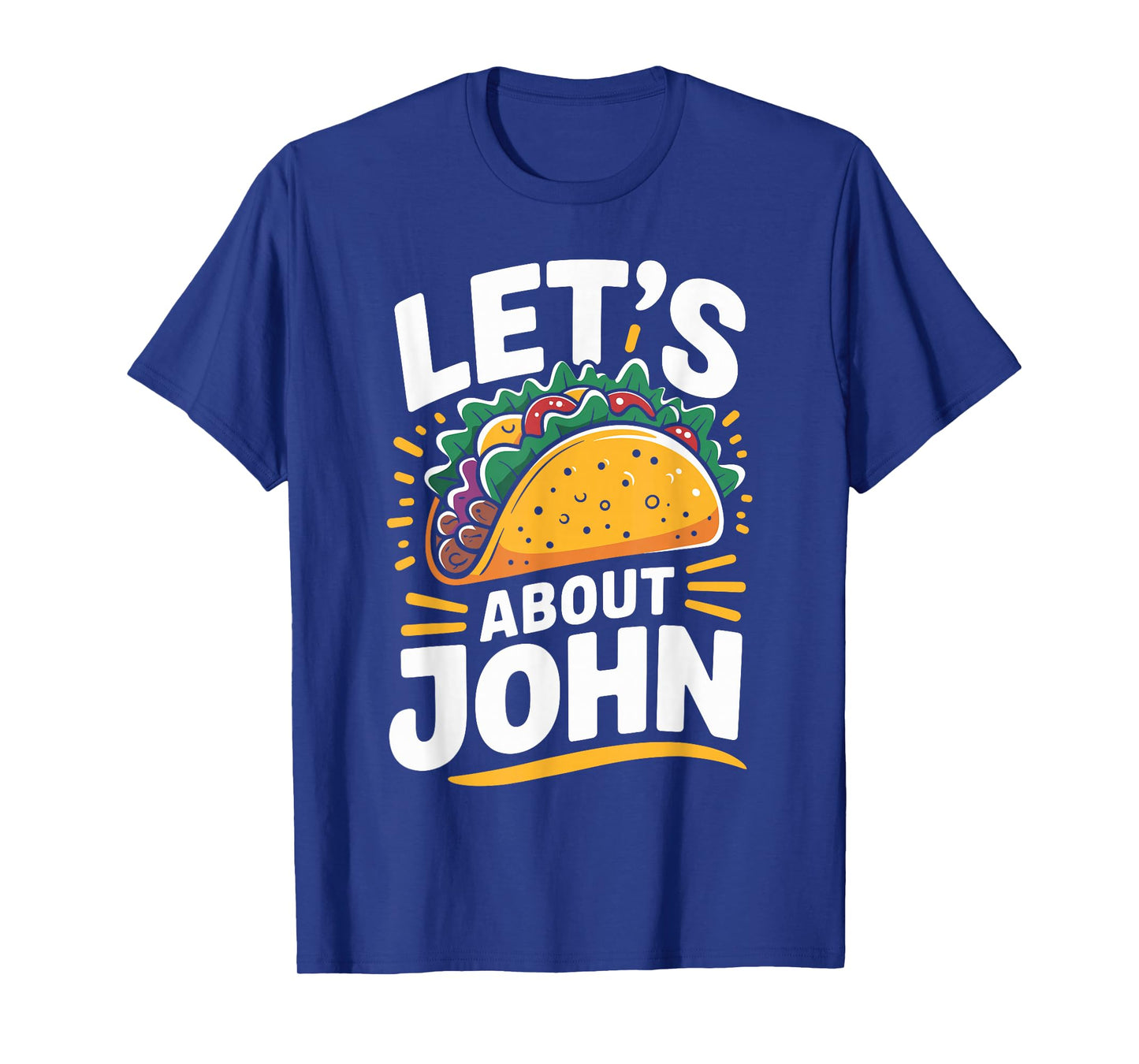 Let's Taco About JOHN T-Shirt Name Shirt Taco T-Shirt