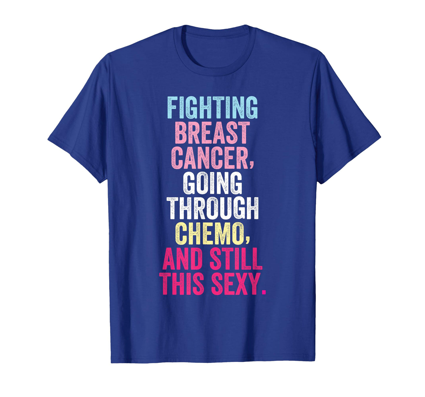 Fighting Breast Cancer Still Strong Breast Cancer Survivor T-Shirt