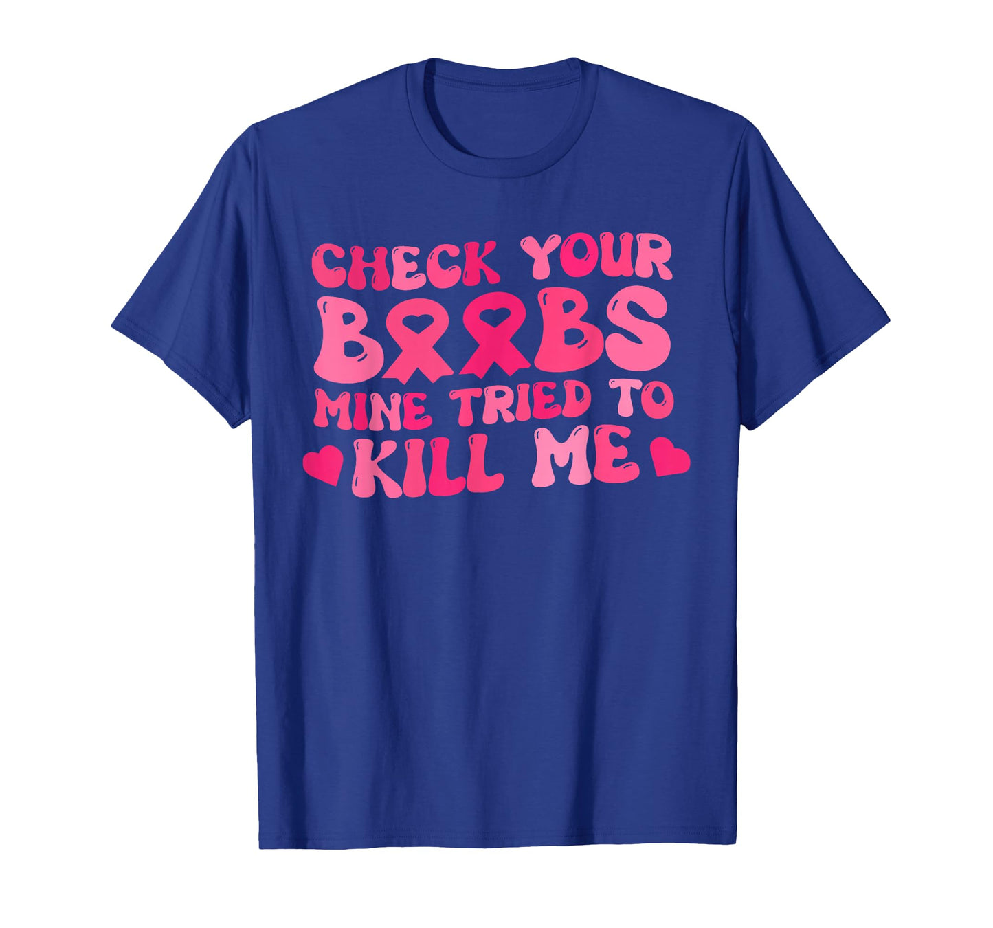 Check Your Boobs Mine Tried to Kill Me T-Shirt
