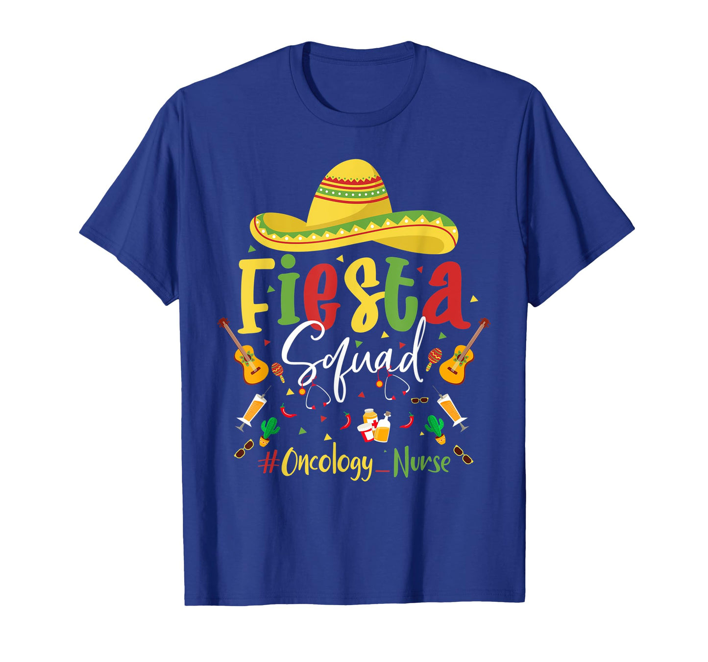 Lets Fiesta Squad Oncology Nurse Cinco De Mayo Nurse Mexican T-Shirt
