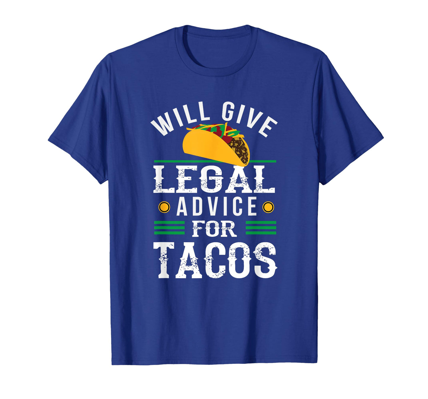 Funny Lawyer Will Give Legal Advice for Tacos Law Student T-Shirt
