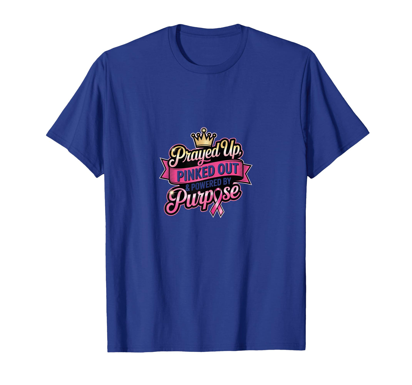Prayed Up, Pinked Out & Powered by Purpose T-Shirt