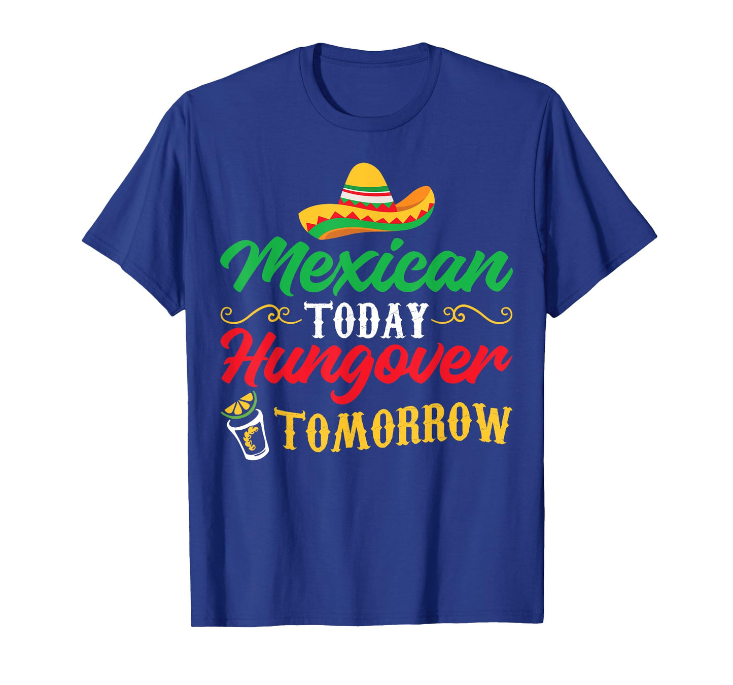 5 De Mayo Mexican Today Hungover Tomorrow T-Shirt