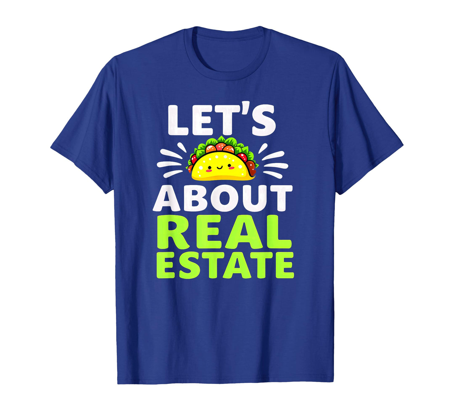 Tacos Lover Realtor Let's Taco About Real Estate T-Shirt
