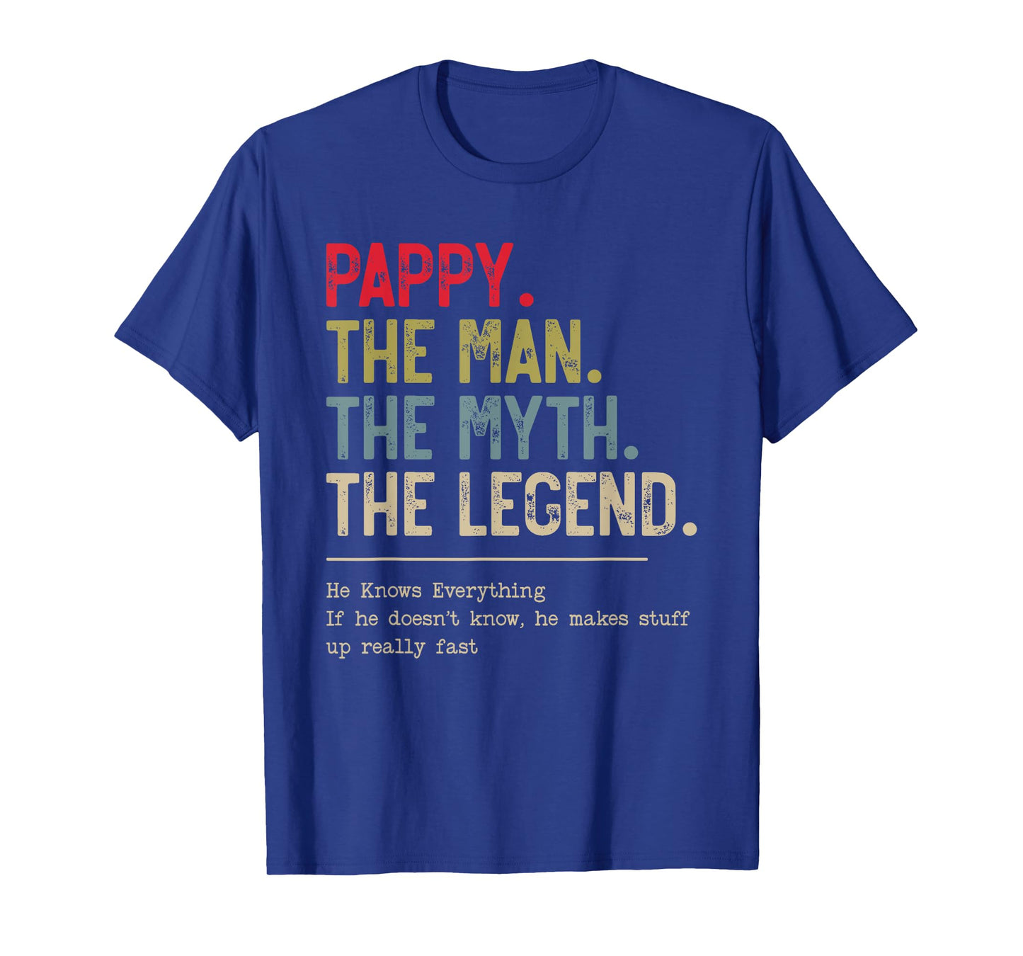 Pappy The Man The Myth The Legend He Knows Everything T-Shirt
