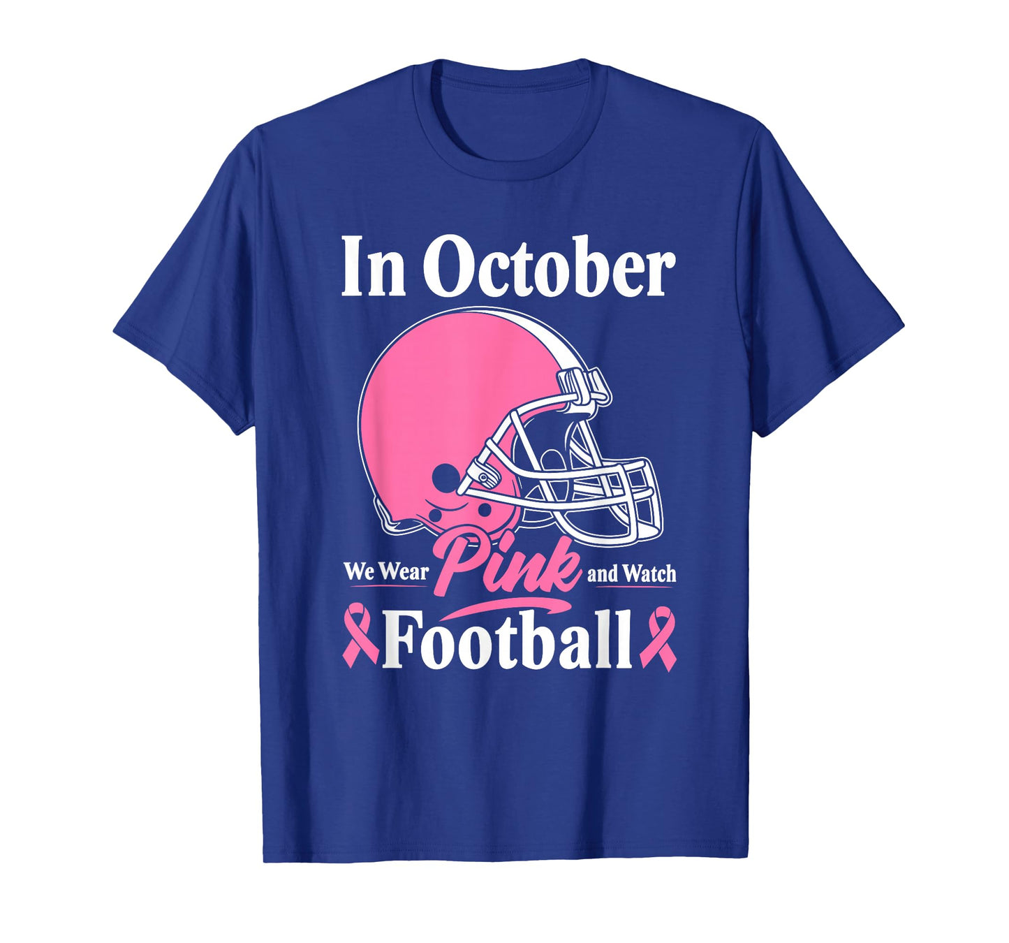 in October We Wear Pink Football Breast Cancer Awareness T-Shirt