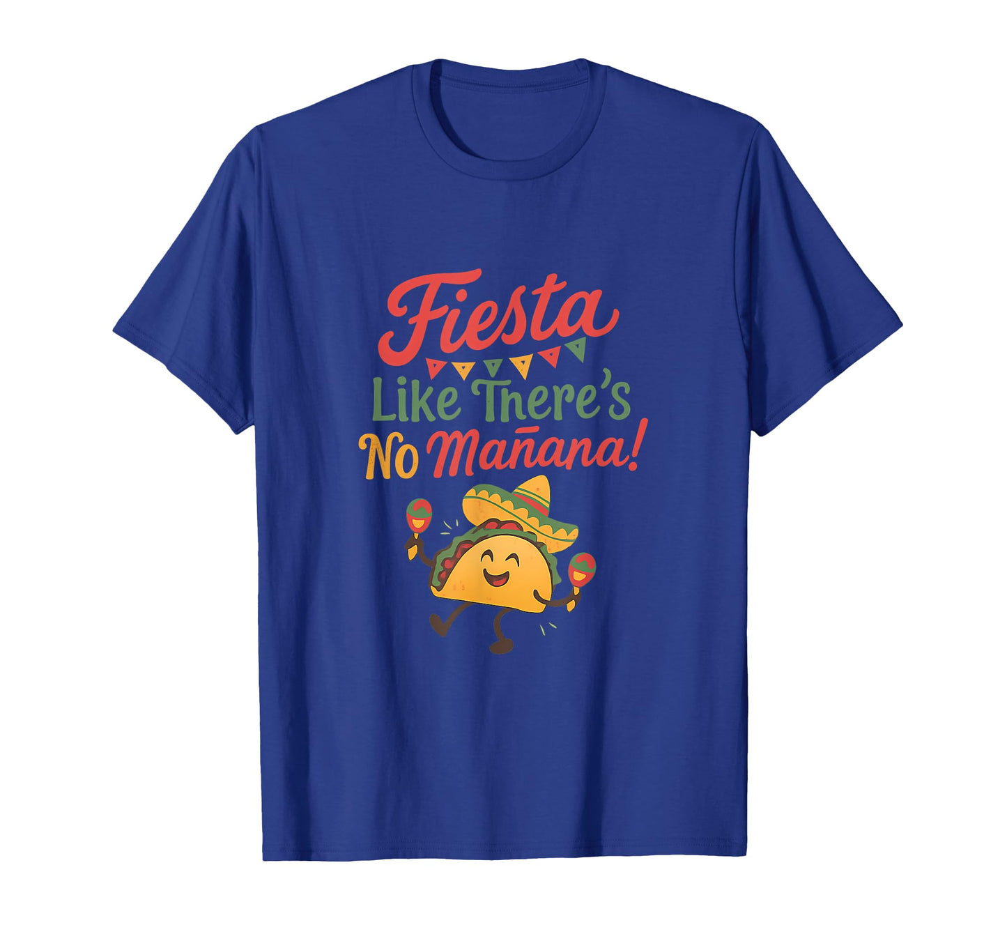 Fiesta Like There's No Manana Taco Maracas Design T-Shirt