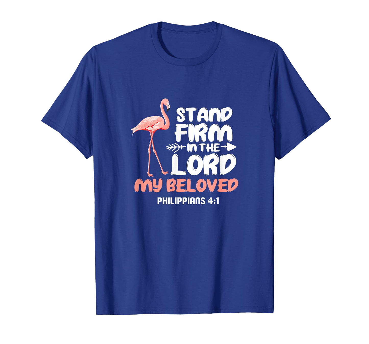 Stand Firm In The Lord Flamingo Bird Christian T-Shirt