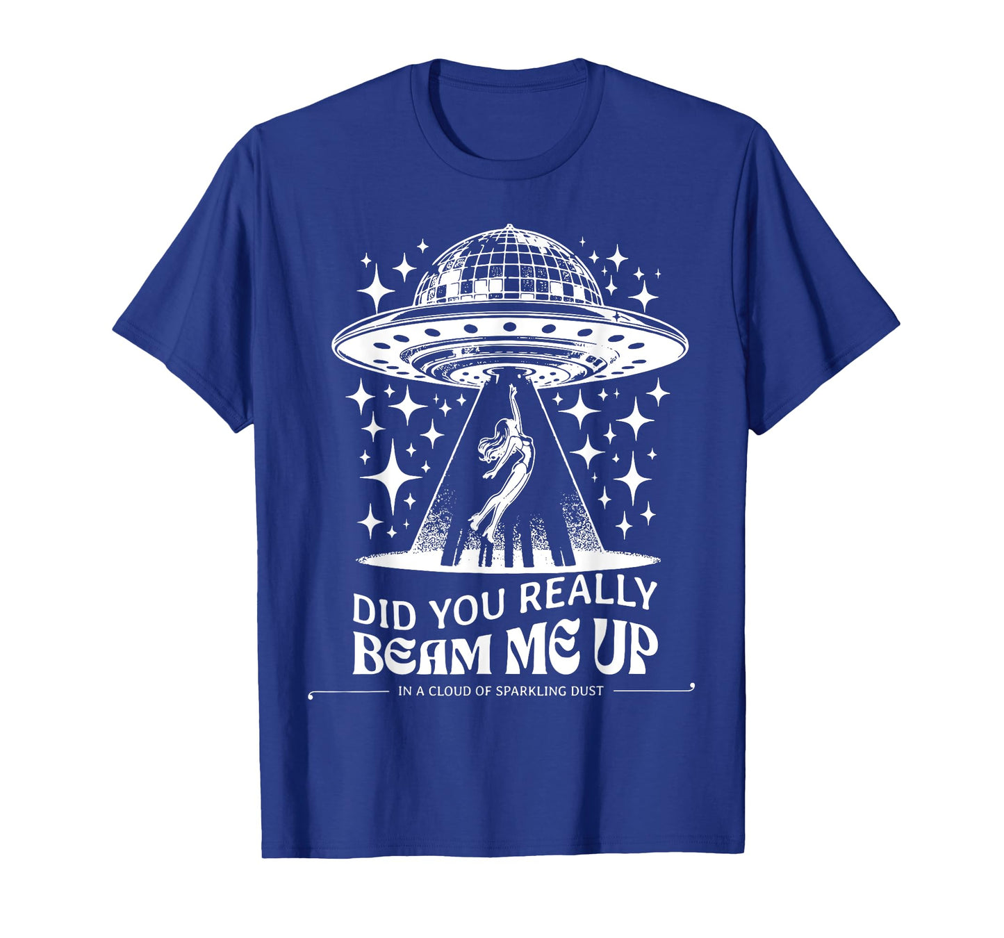 Did You Really Beam Me Up T-Shirt