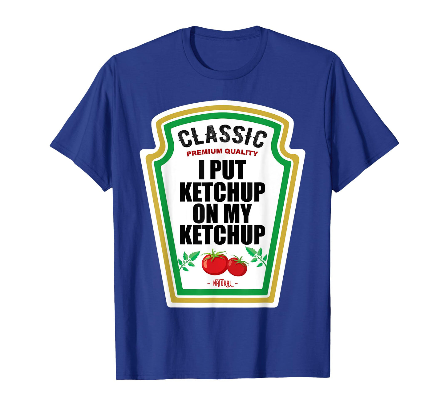 I Put Ketchup On My Ketchup Tee Costume Tomato DIY Halloween T-Shirt