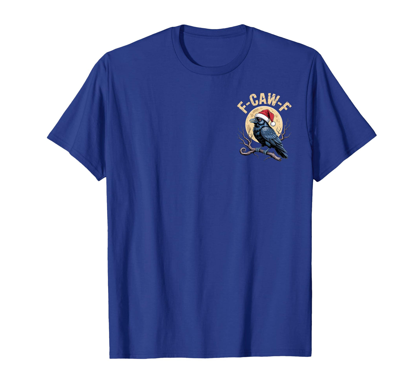 F-CAW-F Raven Lovers Funny Christmas Mood T-Shirt