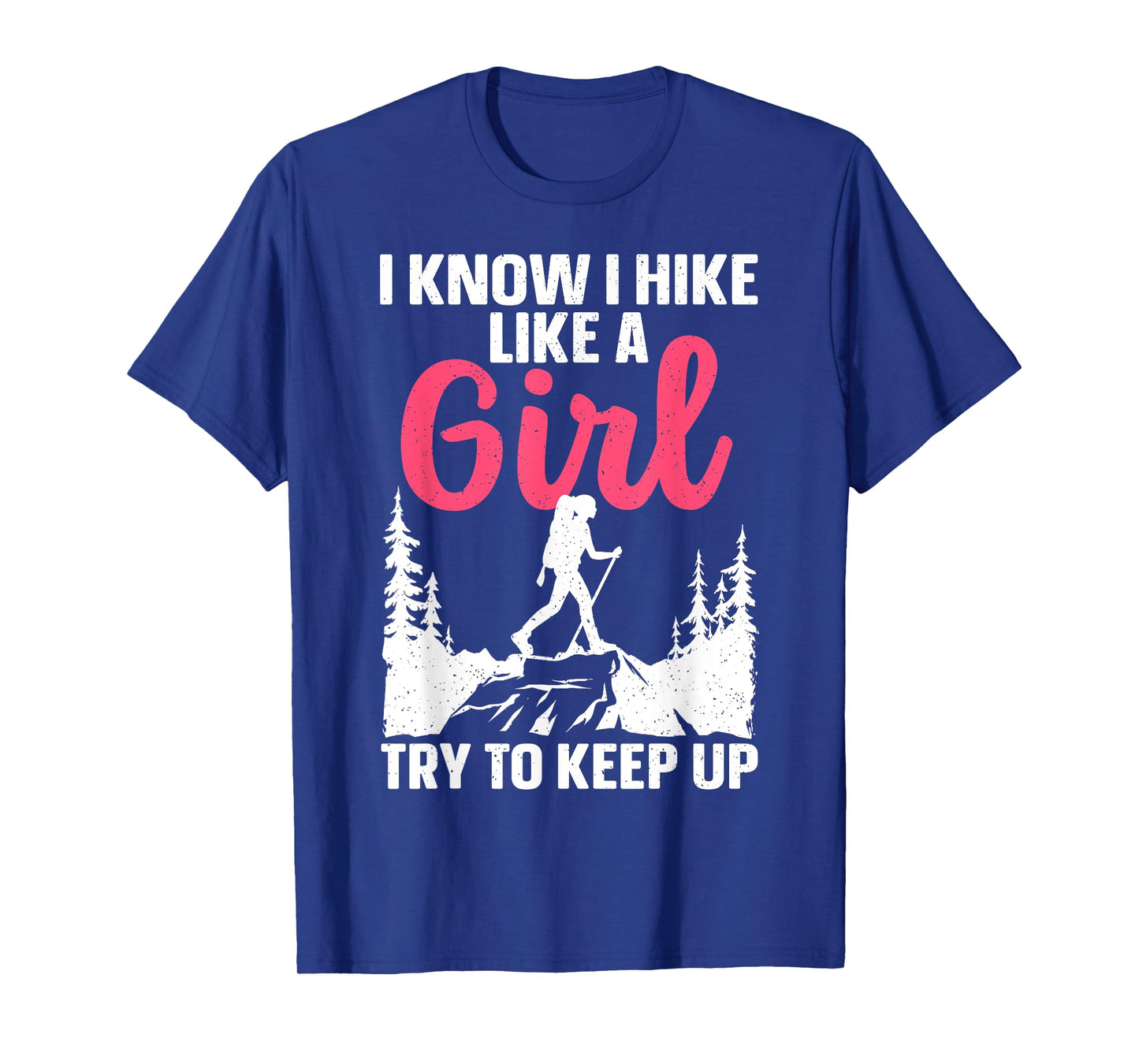 Funny Hiking Art For Girls Women Mountaineer Hiking Lover T-Shirt