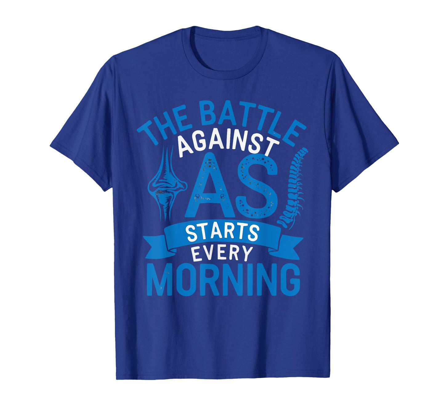 Ankylosing Spondylitis Awareness Disease Blue Ribbon T-Shirt