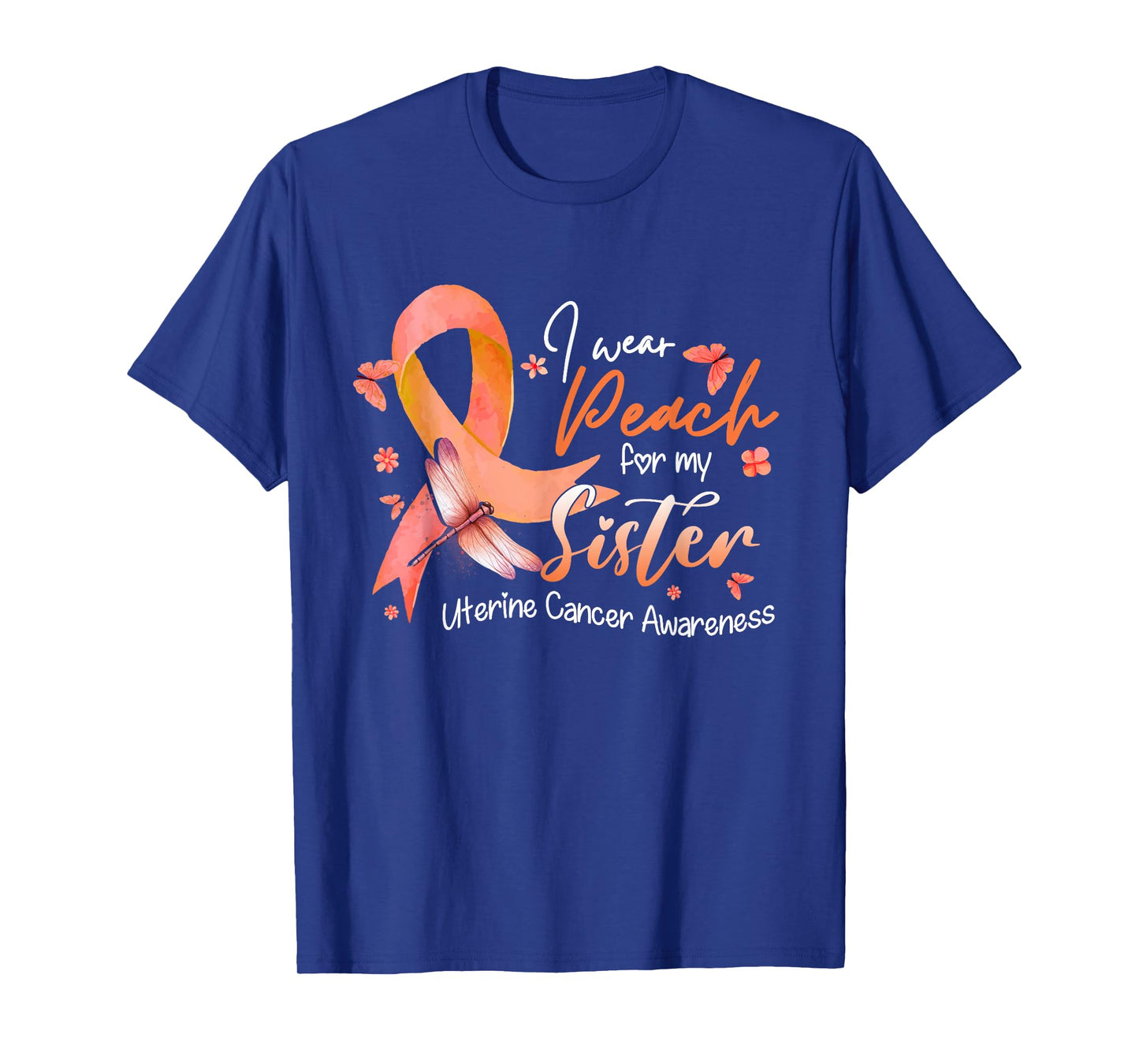 I Wear Peach For My Sister Uterine Cancer Awareness Ribbon T-Shirt