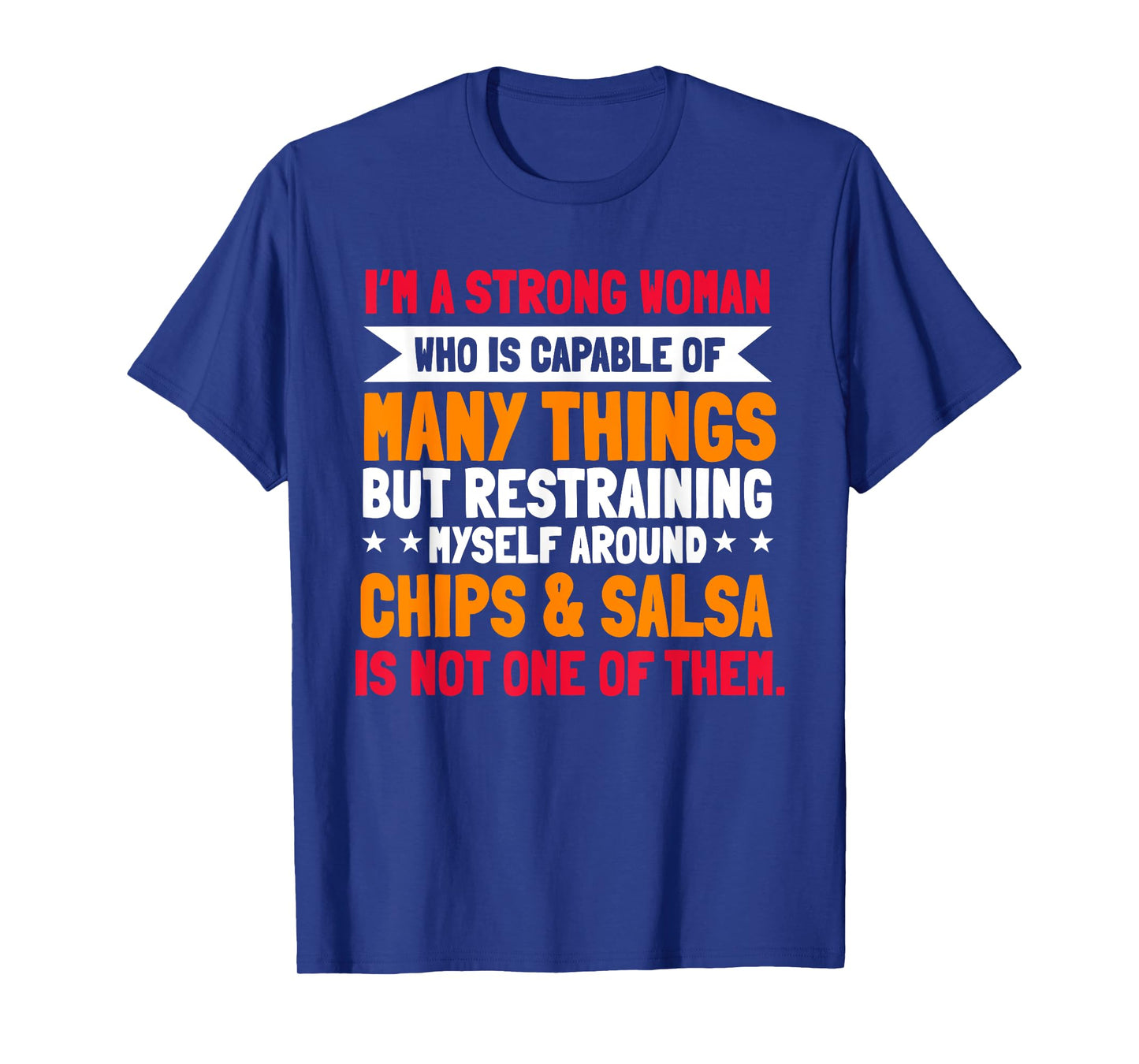 Salsa And Chips Strong Woman Mexican Cuisine Cinco De Mayo T-Shirt