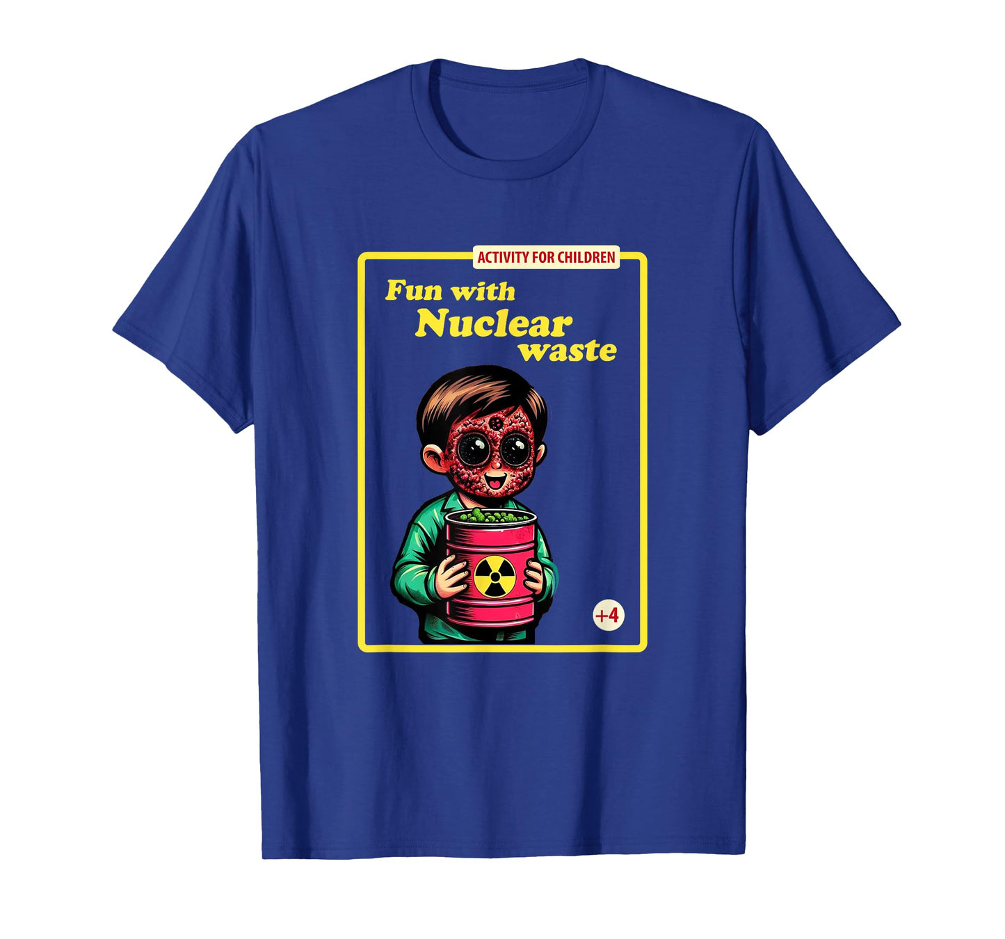 Fun With Nuclear Waste Funny Dark Humor T-Shirt