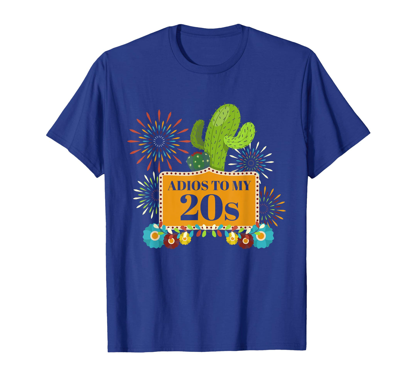 Adios To My 20S Funny Cinco De Mayo Birthday T-Shirt