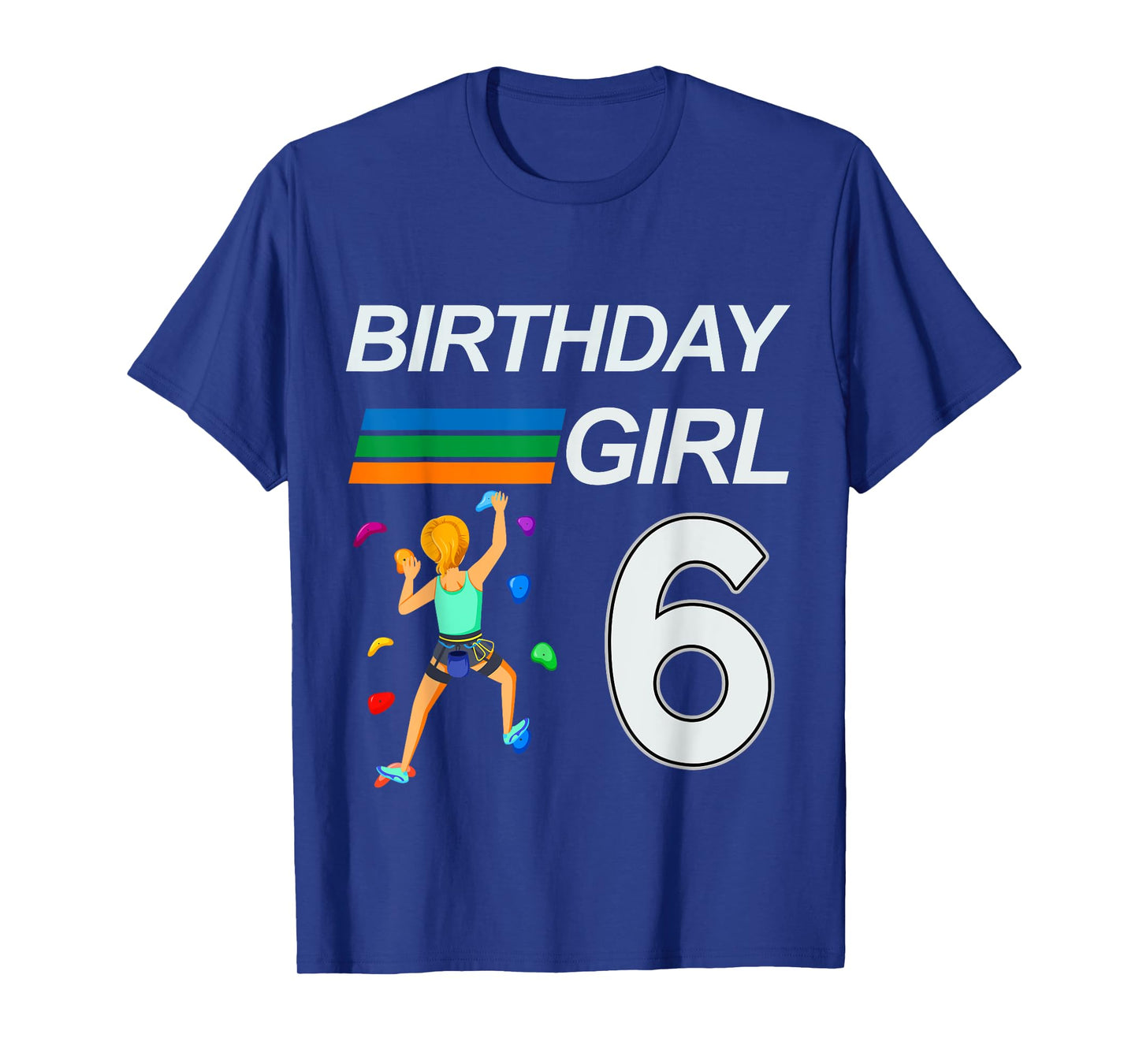 6 Years Old Birthday Bouldering Rock Climbing for Girls T-Shirt