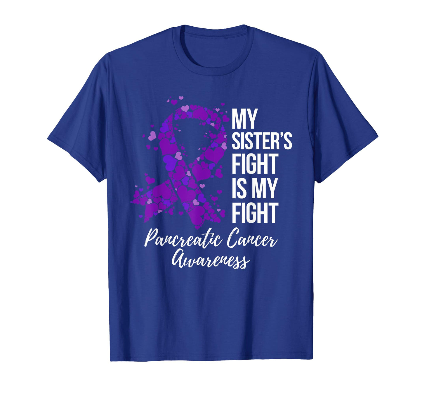 My Sister’s Fight Is My Fight Pancreatic Cancer Awareness T-Shirt
