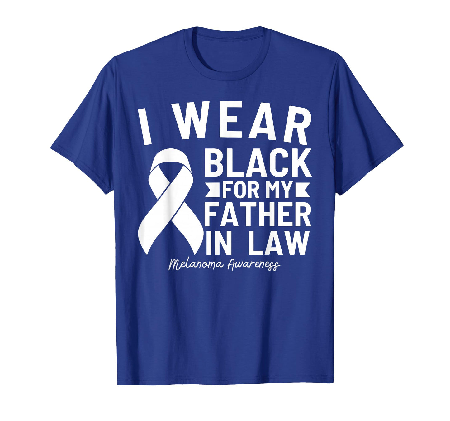 I Wear Black For My Father In Law Melanoma Awareness T-Shirt