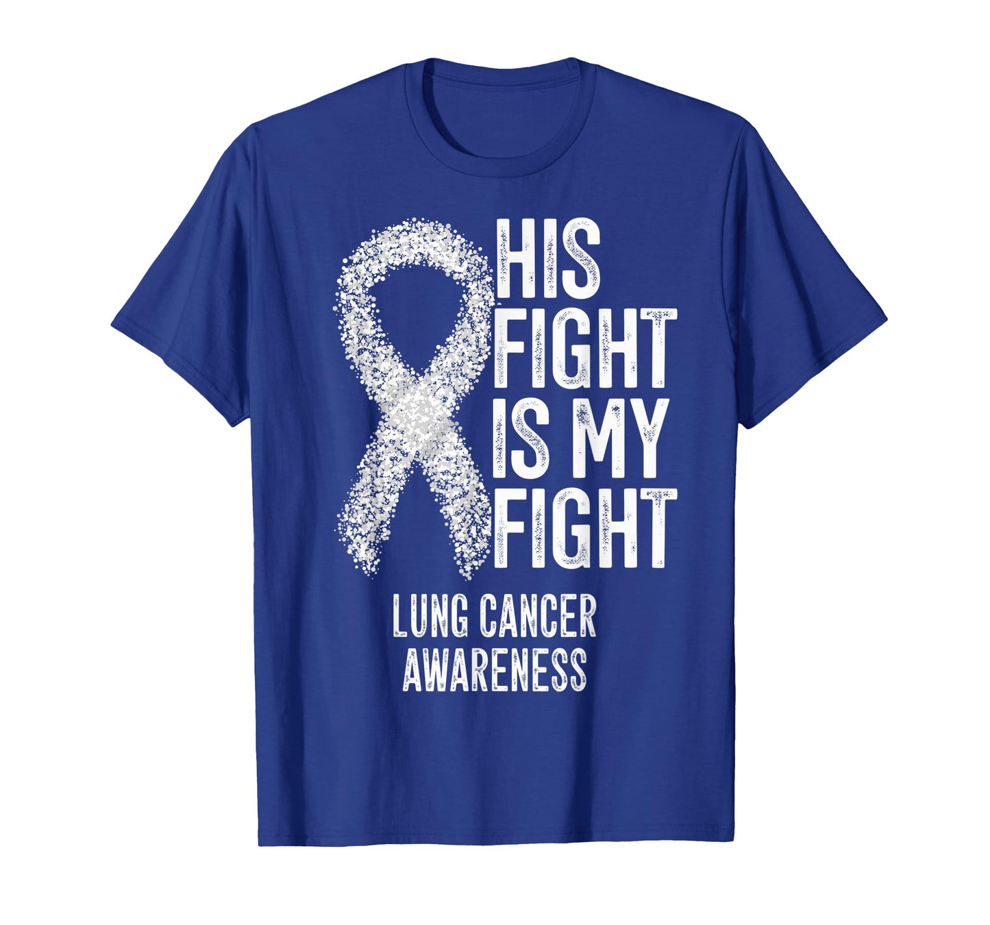 Non-Small Cell Lung Cancer His Fight Is My Fight Lung Cancer T-Shirt