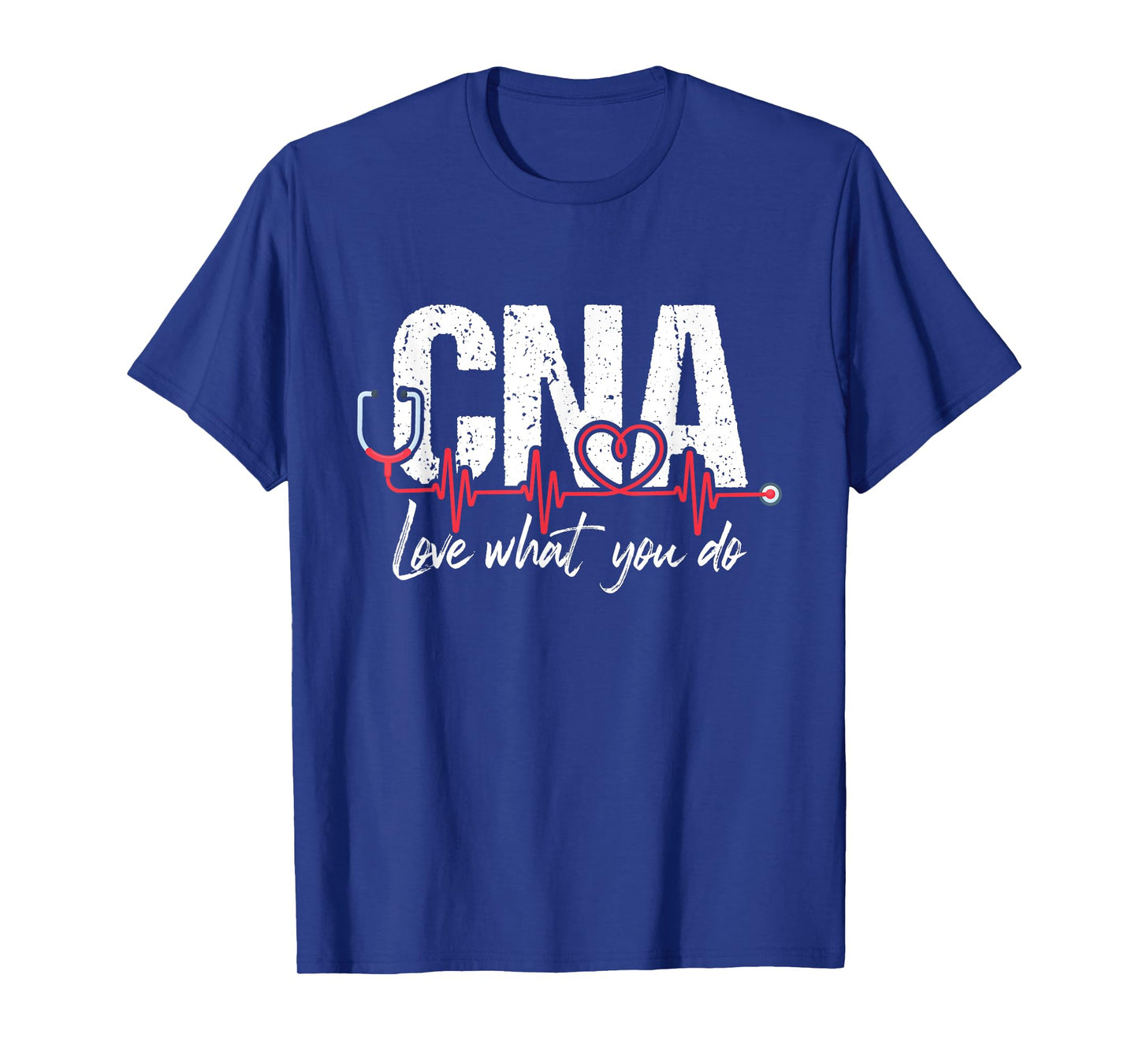 CNA Love What You Do - Certified Nursing Assistant Nurse T-Shirt