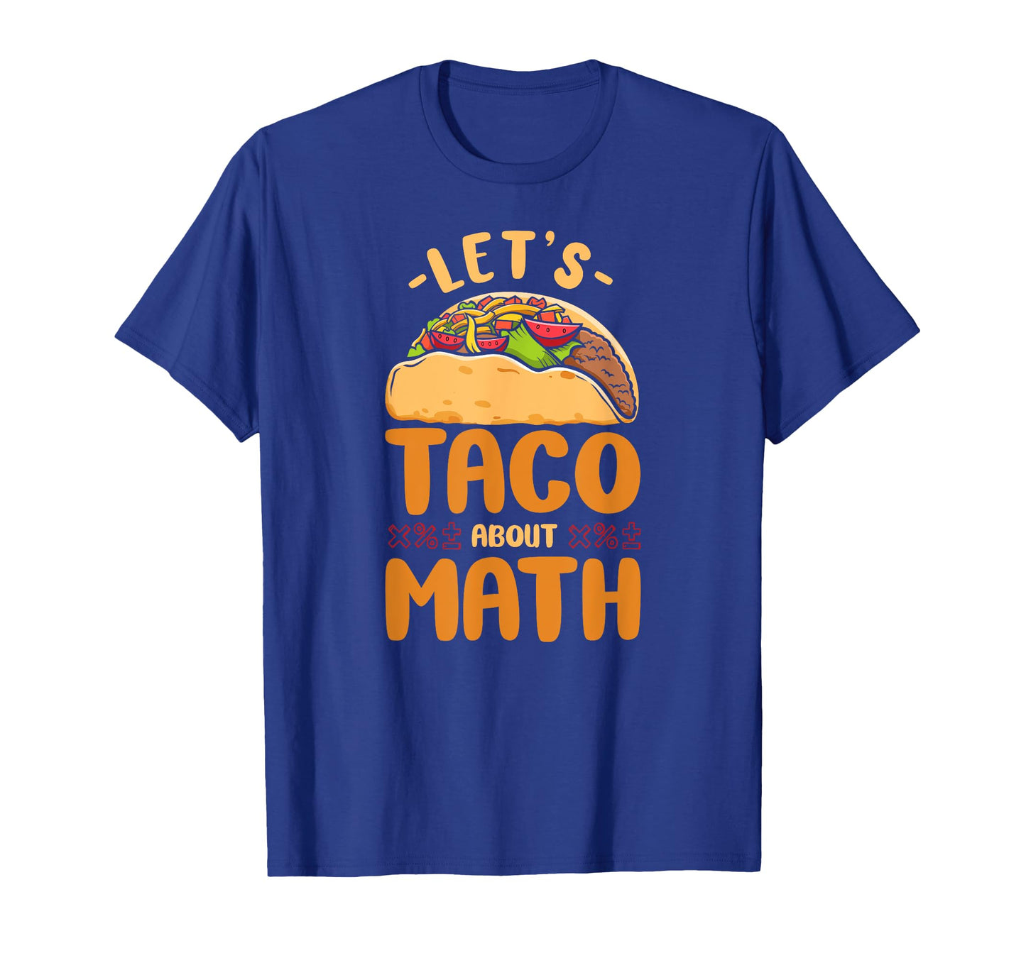 Math Teacher Nerd Student Taco Let'S Taco About Math T-Shirt