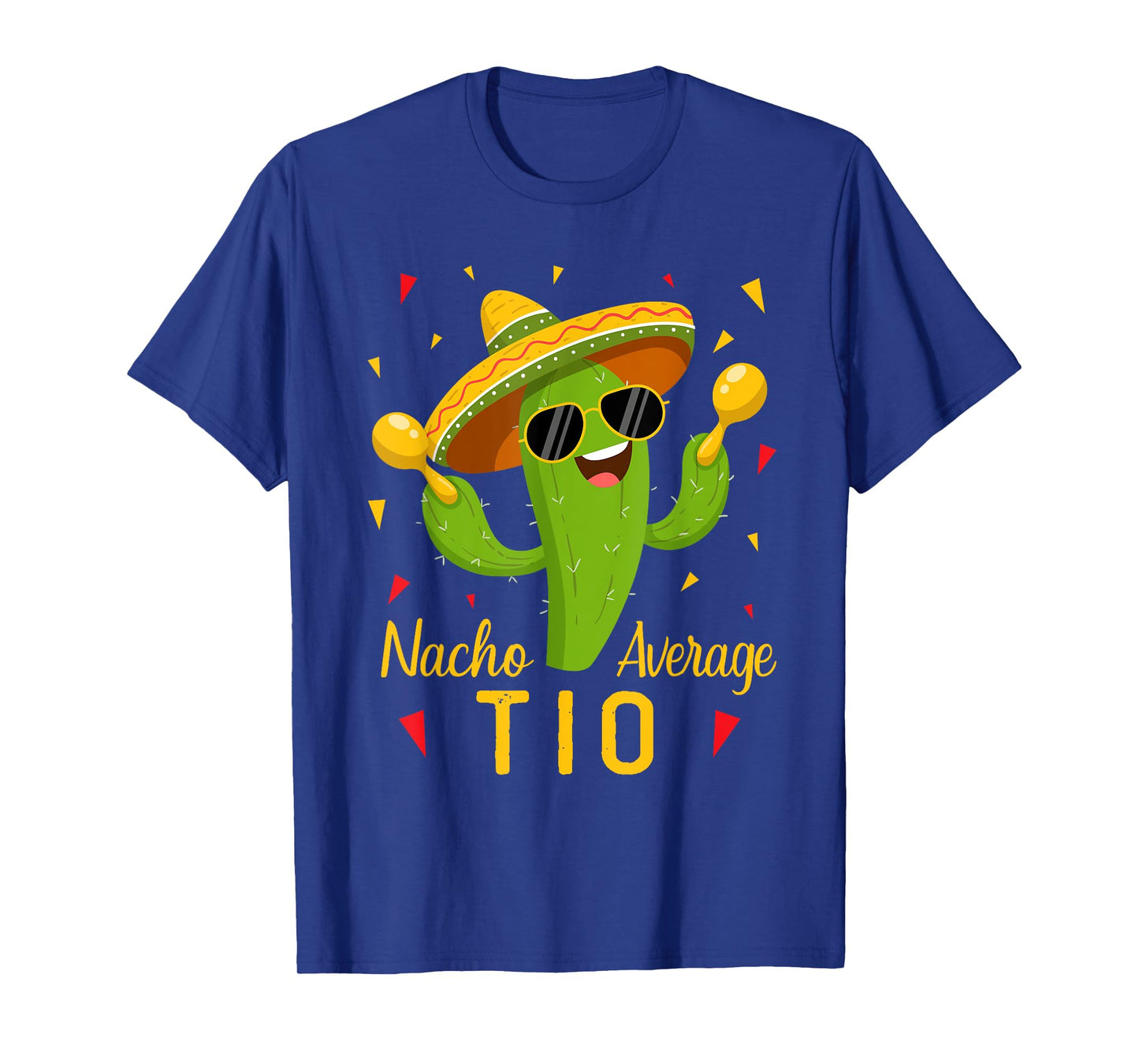 Nacho Average Tio Uncle Cinco De Mayo Fiesta Party T-Shirt
