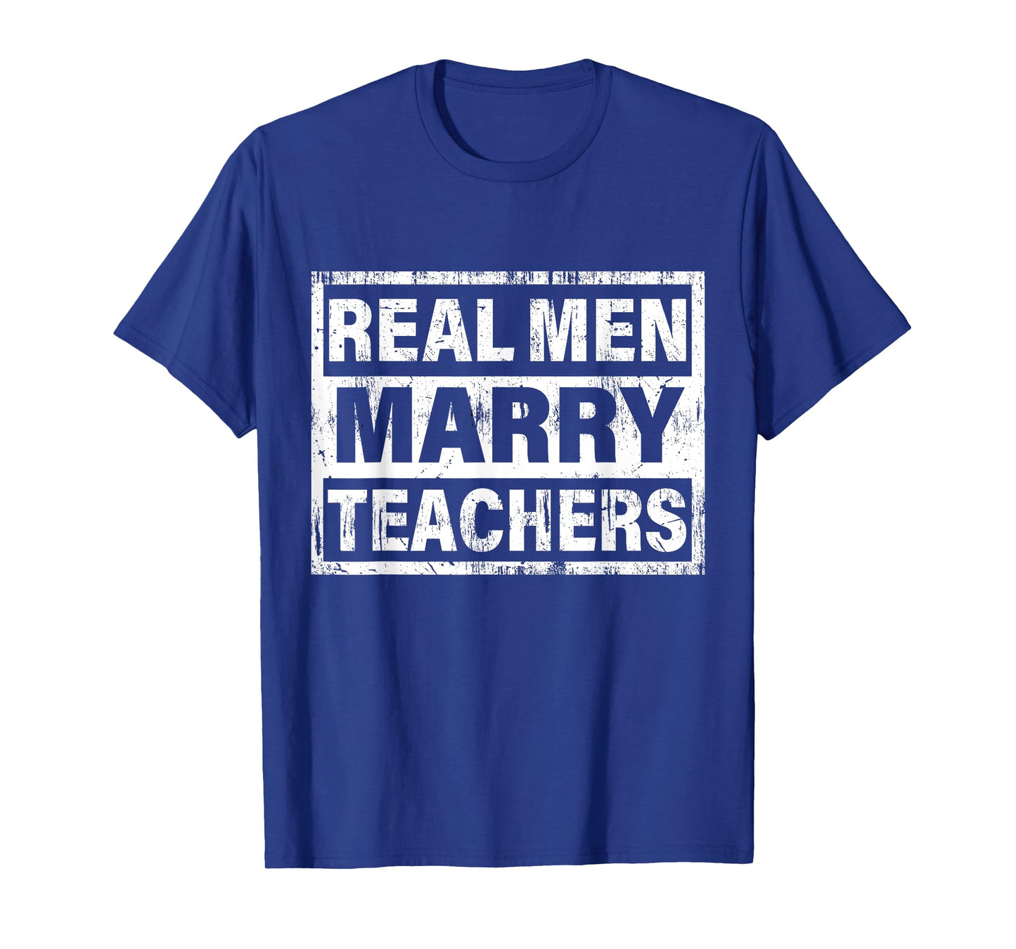 Real Men Marry Teachers Funny Teacher T-Shirt