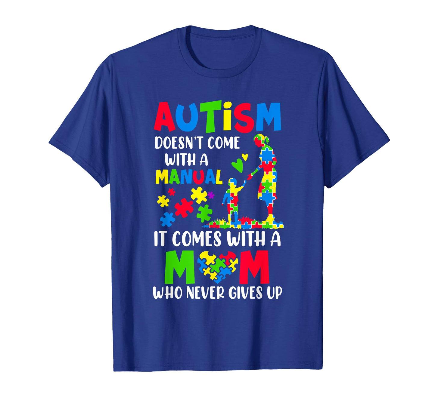 Autism Awareness 2025 Doesn't Come With A Manual Autism Mom T-Shirt